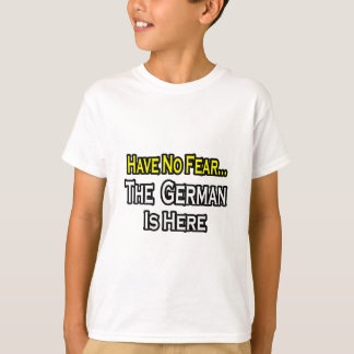 Keine Angst... Deutsch ist hier T-Shirt