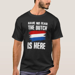 Keine Angst, die Niederländer sind hier niederländ T-Shirt