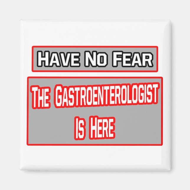 Keine Angst .. Gastroenterologe ist hier Magnet (Vorne)