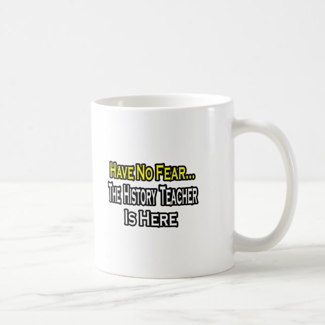 Keine Angst.. Geschichtslehrer Kaffeetasse (Rechts)