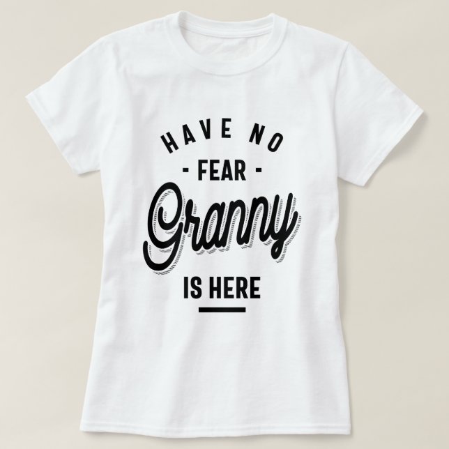 Keine Angst, Granny ist hier. Oma Geschenke T-Shirt (Design vorne)