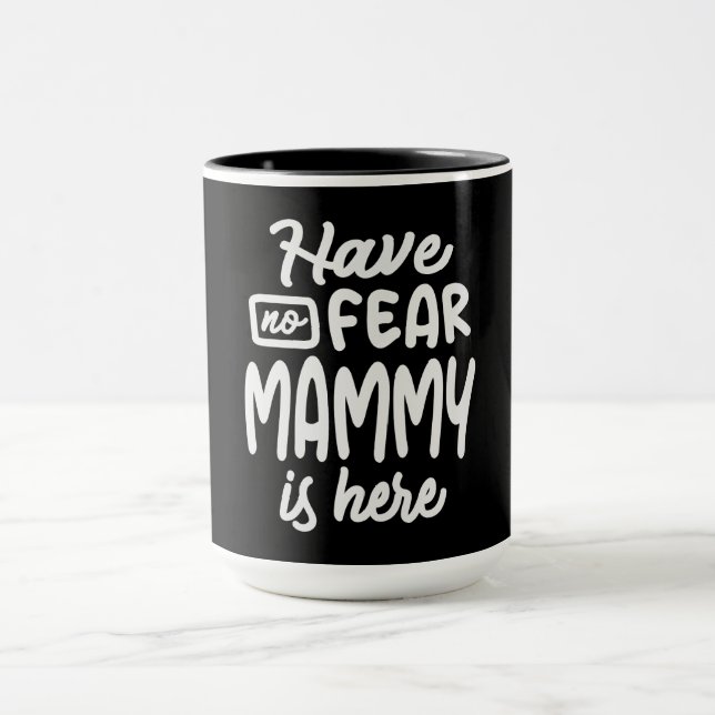 Keine Angst, Mammy ist hier Coole Geschenke für Ma Tasse (Zentrum)