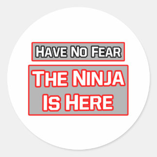 Keine Angst .. Ninja ist hier Runder Aufkleber