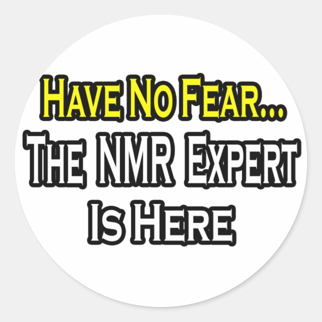 Keine Angst.. NMR Experte Runder Aufkleber (Vorderseite)