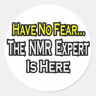 Keine Angst.. NMR Experte Runder Aufkleber