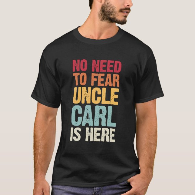 Keine Angst, Onkel Carl ist hier Personalisiert. T-Shirt (Vorderseite)