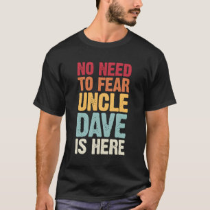 Keine Angst, Onkel Dave ist hier Personalisiert. T-Shirt
