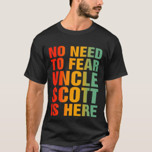 Keine Angst, Onkel Scott ist hier T-Shirt