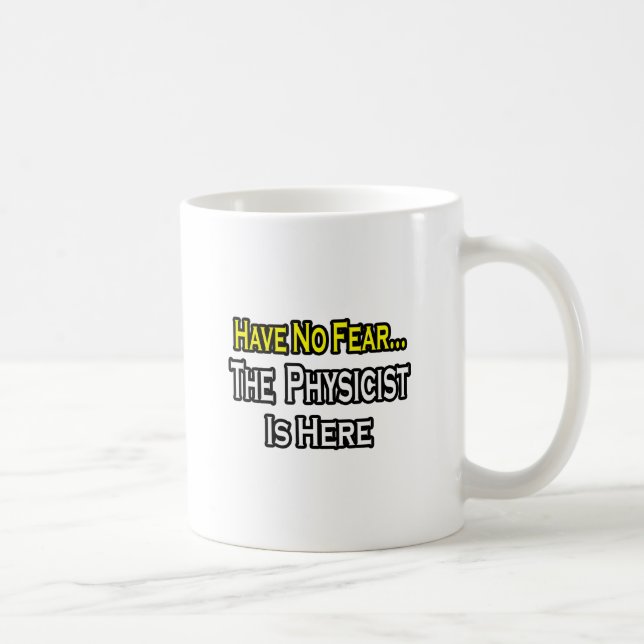 Keine Angst.. Physiker Kaffeetasse (Rechts)