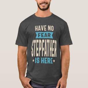 Keine Angst, Stepfather ist hier   Vater Großvater T-Shirt