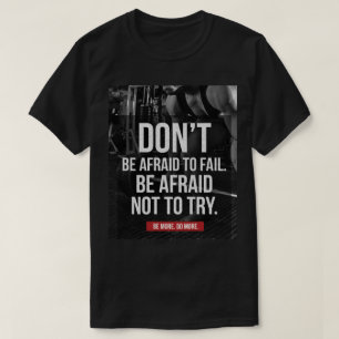 Keine Angst, Versagen - Fitnessraum Motivierend T-Shirt