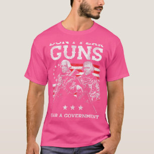 Keine Angst Waffen Angst eine Regierung, die fürch T-Shirt