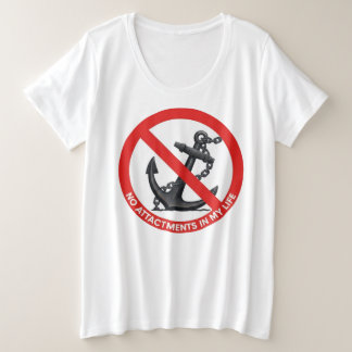 Keine Anhängsel in meinem Leben Große Größe T-Shirt