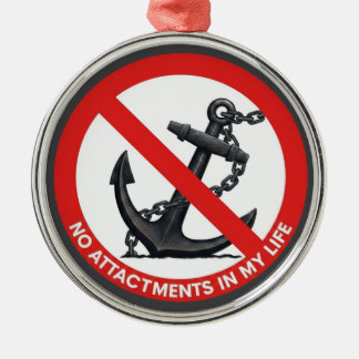 Keine Anhängsel in meinem Leben Ornament Aus Metall