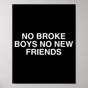 Keine armen Jungen, keine neuen Freunde, lustiges Poster