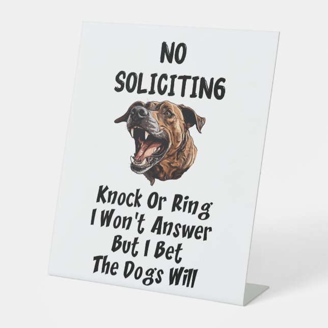 Keine Aufforderung - die Hunde werden antworten Sockelschild (Vorderseite)