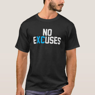 Keine Ausreden für die Laufbahn und Feldausführung T-Shirt