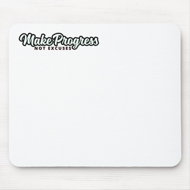Keine Ausreden für Fortschritt machen Mousepad (Vorne)