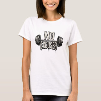 Keine Ausreden Harte Gewichtheber Fitness Motivati T-Shirt