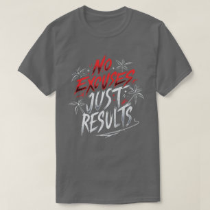 Keine Ausreden, nur Ergebnisse - Motivierend T-Shirt