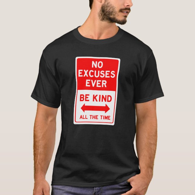 Keine Ausreden sind die ganze Zeit T - Shirt nett (Vorderseite)