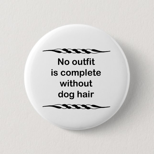 Keine Ausstattung ist ohne Hundehaar komplett Button (Vorderseite)