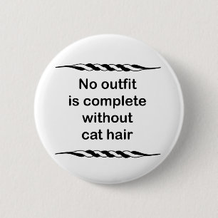 Keine Ausstattung ist ohne Katzenhaar komplett Button