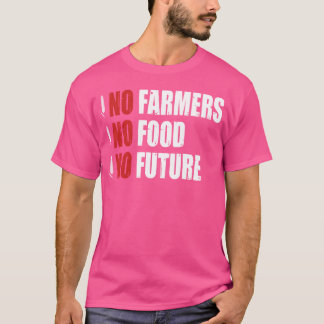 Keine Bauern Keine Nahrung Keine Zukunft Bauern Pr T-Shirt