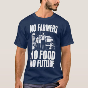 Keine Bauern Keine Nahrung Keine Zukunft Landwirt T-Shirt