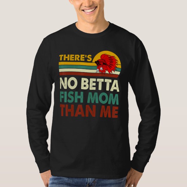 Keine Betta-Mama als Me Betta-Fischerei F T-Shirt (Vorderseite)
