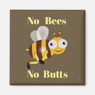 Keine Bienen Kein Hintern Magnet