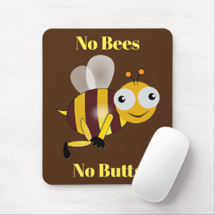 Keine Bienen Keine Hintern Maus Pad Mousepad