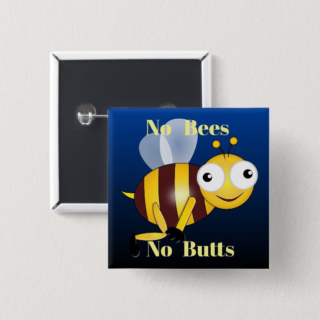 Keine Bienen Keine Hintern Schaltfläche Button (Vorne & Hinten)