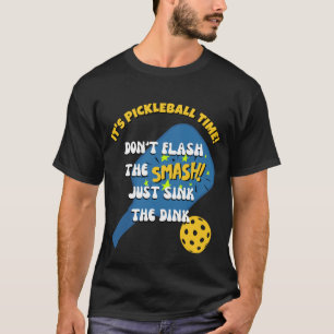 KEINE BLITZE DER SMASH SENKE DAS DINK Pickleball T-Shirt