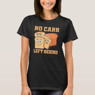 Keine Carb Verlassen hinter Sandwich-Kohlenhydratb T-Shirt
