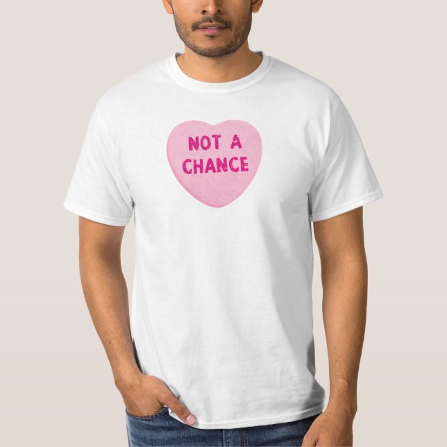 Keine Chance Valentinstag Herz T-Shirt (Vorderseite)