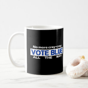 Keine Cray Cray Cray wählen Blau den ganzen Weg Kaffeetasse