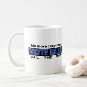 Keine Cray Cray Cray wählen Blau den ganzen Weg Kaffeetasse