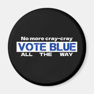 Keine Cray Cray Cray wählen Blau den ganzen Weg Magnet