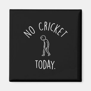 Keine Cricket heute Traurige Stockfigur Cricket-Fa Magnet