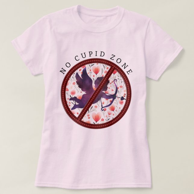 Keine Cupid Zone Valentinas T - Shirt (Design vorne)