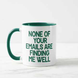 Keine deiner E-Mails erreicht mich gut Büro Tasse