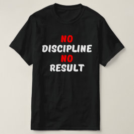 KEINE DISZIPLIN KEIN ERGEBNIS T-Shirt