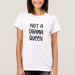 Keine Drama-Königin Funny White lie Partys T-Shirt