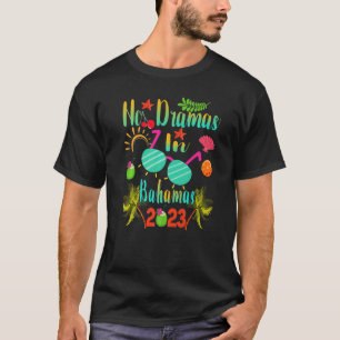 Keine Dramen in Bahamas Urlaub Sommerreise Kreuzfa T-Shirt