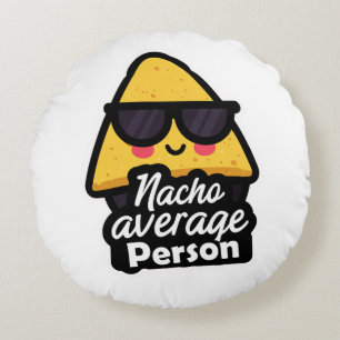 Keine Durchschnitts-Person – Lustige Coole Nachos Rundes Kissen