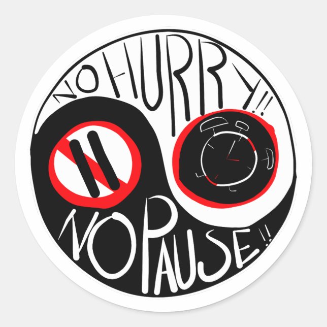 Keine Eile, keine Pause Runder Aufkleber (Vorderseite)