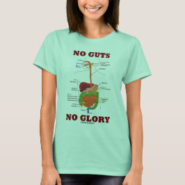 Keine Eingeweide kein Ruhm T-Shirt