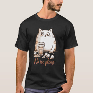 Keine Eis Bitte Katzen Kaffee Humor Kunstwerk T-Shirt