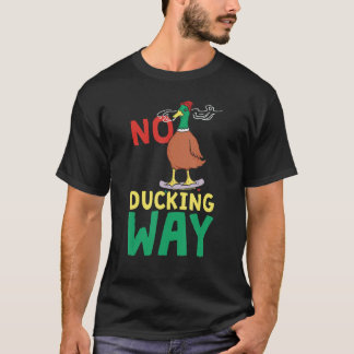 Keine Enten Weg  Ente T-Shirt